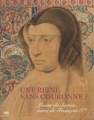 9782711862610: Une reine sans couronne ?: Louise de Savoie, mre de Franois Ier