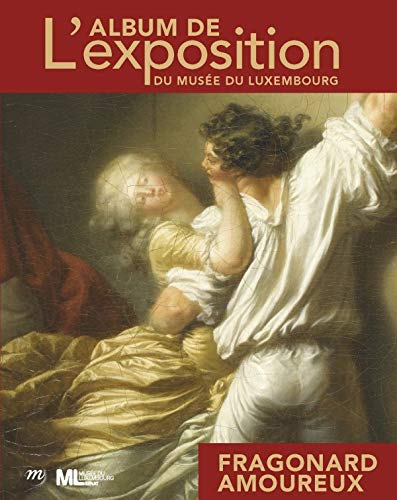 Beispielbild fr Fragonard amoureux : L'album de l'exposition du Luxembourg zum Verkauf von medimops