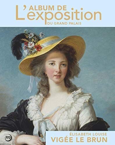 Stock image for Elisabeth Vige Le Brun : L'album De L'exposition Du Grand Palais for sale by RECYCLIVRE