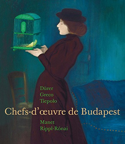 Stock image for Chefs - d'oeuvre de Budapest : Drer, Greco, Tiepolo, Manet, Rippl-Ronai for sale by Thomas Emig