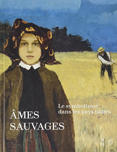 Beispielbild fr Ames sauvages : Le symbolisme dans les pays baltes zum Verkauf von Revaluation Books