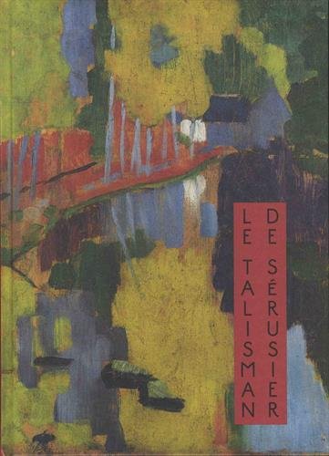 Beispielbild fr Le talisman de Paul Serusier: Une prophetie de la couleur zum Verkauf von Libreria Parnaso