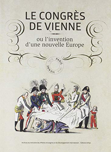Stock image for Le congrs de Vienne ou l'invention d'une nouvelle Europe for sale by Revaluation Books