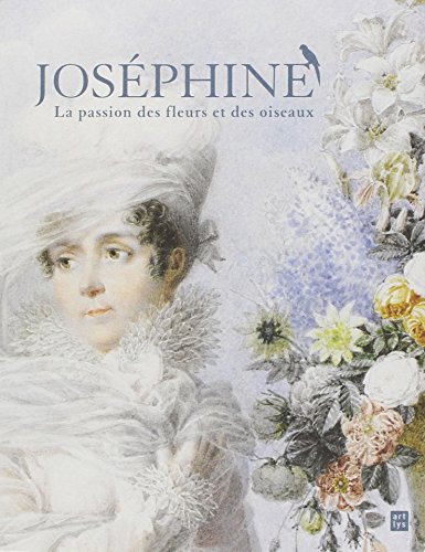 Beispielbild fr Josephine la Passion des Fleurs et des Oiseaux zum Verkauf von medimops
