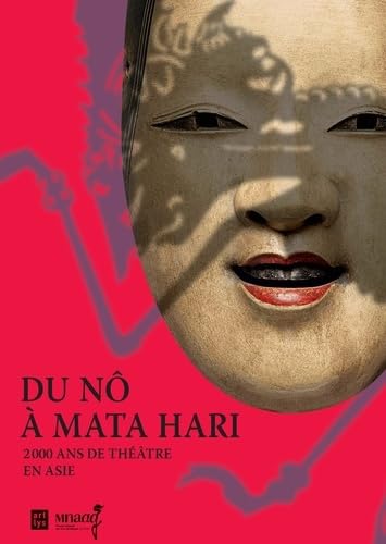 9782711872718: Du N  Mata Hari: 2000 ans de thtre en Asie