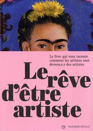 Stock image for Rve d'tre artiste (Le) [Broch] DIR BRUNO GIRVEAU for sale by BIBLIO-NET