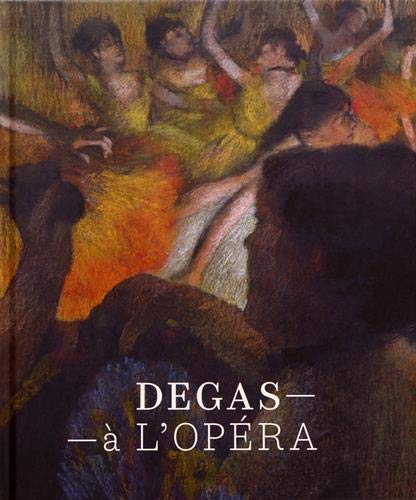 Beispielbild fr Degas  l'Opra zum Verkauf von Revaluation Books