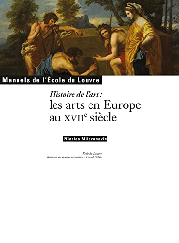 Beispielbild fr LES ARTS EN EUROPE AU XVIIE SIECLE zum Verkauf von Gallix