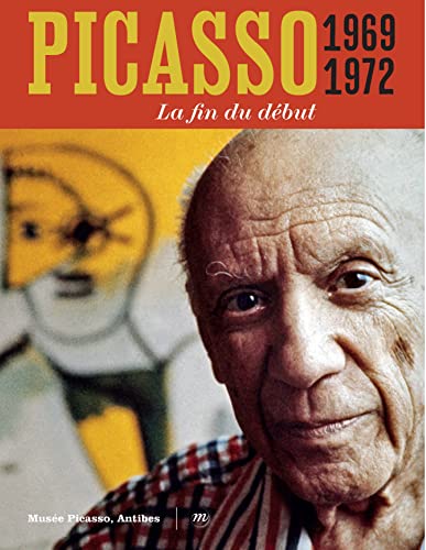 9782711879687: Picasso, 1969-1972: La fin du dbut