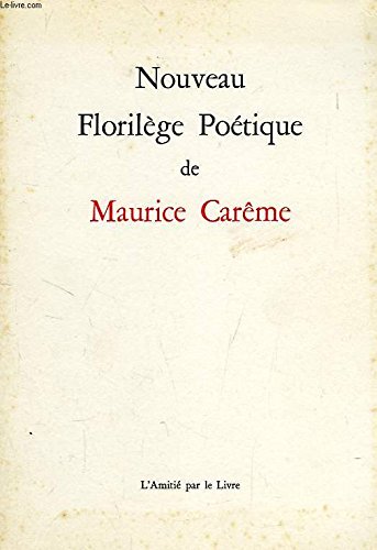 Stock image for Nouveau florile?ge poe?tique de Maurice Care?me (French Edition) for sale by Librairie l'Aspidistra