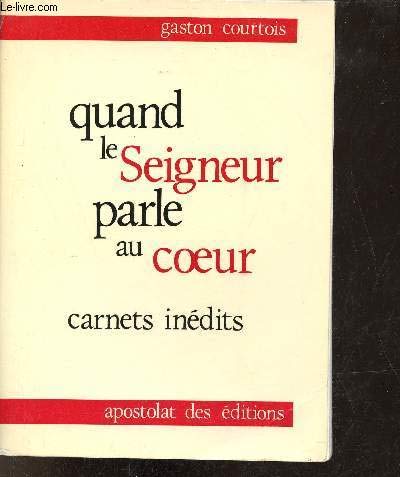 9782712200275: Quand le seigneur parle au coeur : carnets spirituels indits