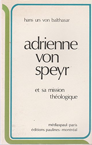 Adrienne von Speyr et sa mission théologique