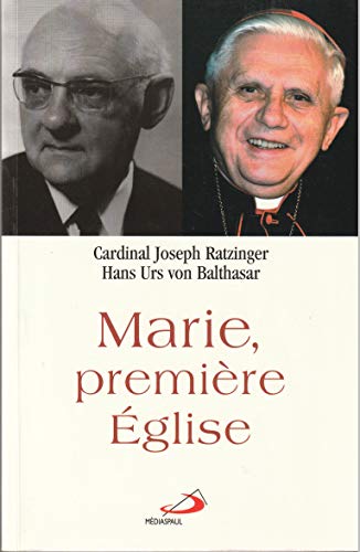 Marie, premiÃ¨re Eglise (9782712201470) by Ratzinger, Joseph; Balthasar, Hans Urs Von