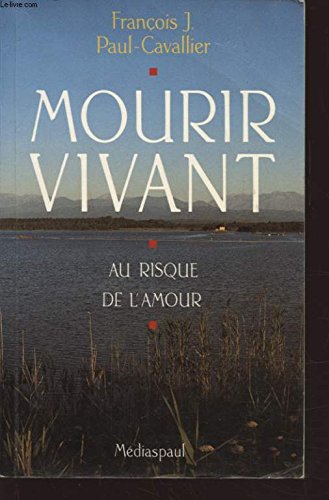 Stock image for Mourir-vivant: Au risque de l'amour (Collections "Problemes de vie") (French Edition) for sale by Zubal-Books, Since 1961