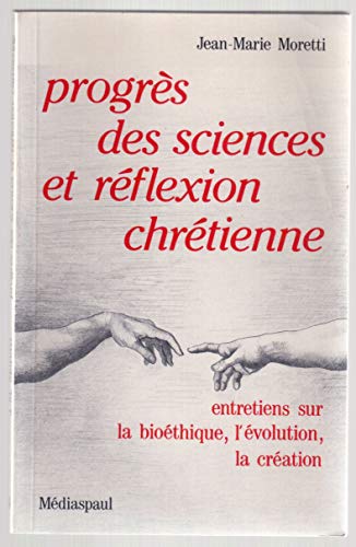 Imagen de archivo de Progrs des sciences et rflexion chrtienne. Entretiens sur la biothique, l'volution, la cration a la venta por Librairie La MASSENIE  MONTOLIEU