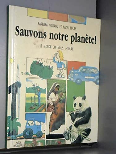 Stock image for Sauvons notre plante !. Le monde qui nous entoure for sale by Ammareal