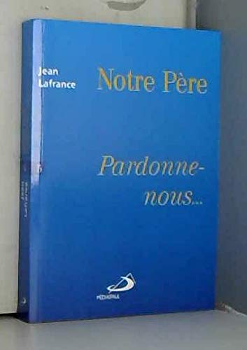 Stock image for Notre pere - pardonne-nous. for sale by Ammareal
