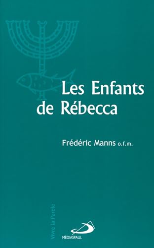 Stock image for Les Enfants De Rbecca : Judasme Et Christianisme Aux Premiers Sicles De Notre re for sale by RECYCLIVRE