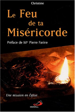 Stock image for Le Feu de ta Misricorde : Une mission en Eglise for sale by Ammareal