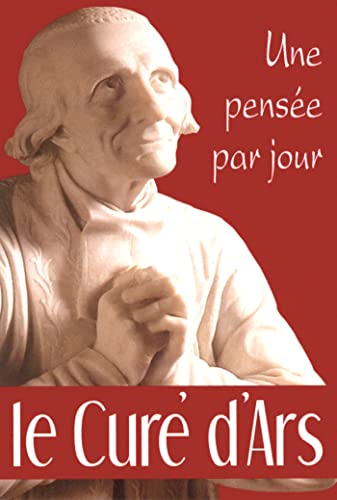 9782712209704: CURE D'ARS: UNE PENSEE PAR JOUR (LE)