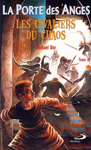 Beispielbild fr La Porte des Anges, Tome 3 : Les cavaliers du chaos zum Verkauf von Ammareal
