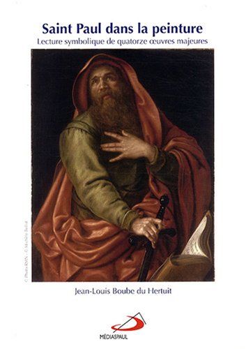 Imagen de archivo de Saint Paul dans la peinture : Lecture symbolique de quatorze oeuvres majeures a la venta por Ammareal