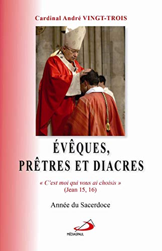 9782712211110: eveques, pretres et diacres: Anne du Sacerdoce