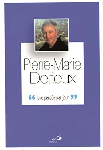 Beispielbild fr Pierre-marie Delfieux : Une Pense Par Jour zum Verkauf von RECYCLIVRE