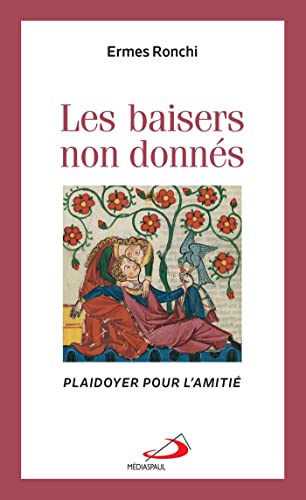 9782712216061: Baisers non donns (Les): Plaidoyer pour l'amiti