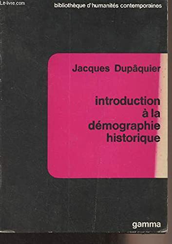 Introduction aÌ€ la deÌmographie historique (BibliotheÌ€que d'humaniteÌs contemporaines ; 3) (French Edition) (9782713000287) by Jacques DupÃ¢quier