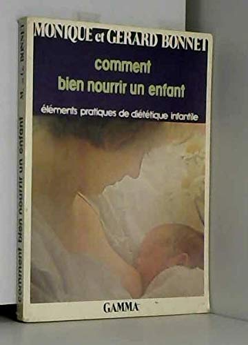 Stock image for Comment bien nourrir un enfant. for sale by Le-Livre