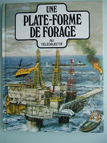 Imagen de archivo de Une plate-forme de forage au tlobjectif a la venta por A TOUT LIVRE