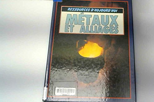 Stock image for Metaux alliages ress aujourd j0308501 012094 for sale by Better World Books