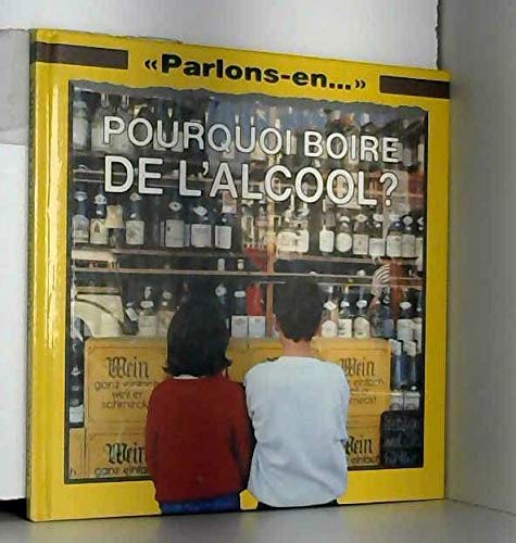 Beispielbild fr POURQUOI BOIRE DE L ALCOOL -GAMMA- zum Verkauf von Ammareal