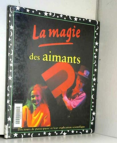 Beispielbild fr MAGIE DES AIMANTS zum Verkauf von Ammareal