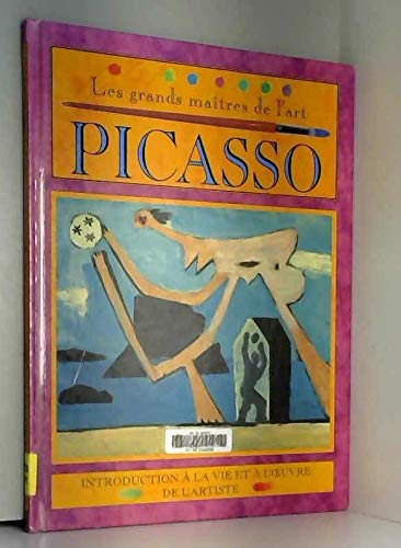Les grands maitres de l'art : Picasso - introduction a la vie et a l'oeuvre de l'artiste - Mason anthony, Leplae Couwe christine