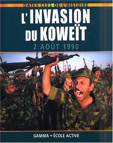 Beispielbild fr L'invasion Du Kowet : 2 Aot 1990 zum Verkauf von RECYCLIVRE