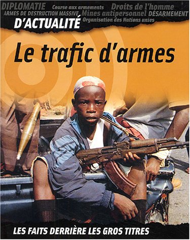 Le trafic d'armes. diplomatie, course aux armements.