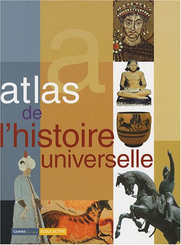 Beispielbild fr Atlas de l'histoire universelle zum Verkauf von medimops