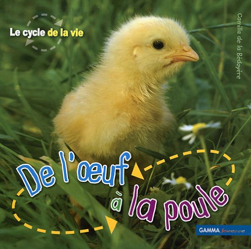 De l'oeuf Ã: la poule (9782713021657) by De La Bedoyere, Camilla