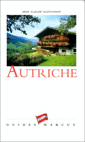 Stock image for Autriche Guides Marcus and Klotchkoff, Jean-Claude for sale by LIVREAUTRESORSAS