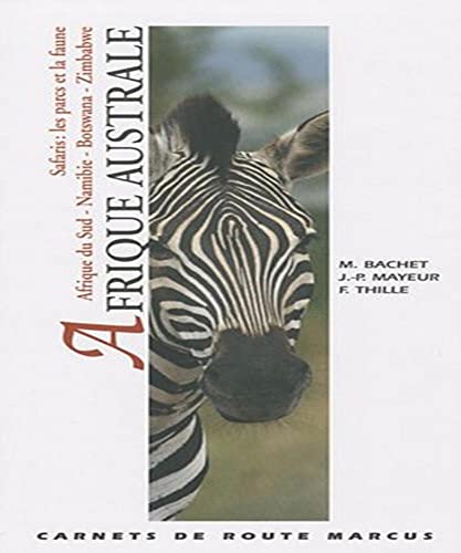 Stock image for Afrique australe : Afrique du Sud, Namibie, Botswana, Zimbabwe, Safaris : les parcs et la faune for sale by Ammareal