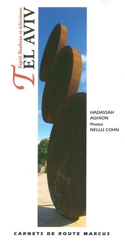 Beispielbild fr Tel-Aviv: Esprit Bauhaus et clectisme Aghion, Hadassah et Cohn, Nellu zum Verkauf von BIBLIO-NET