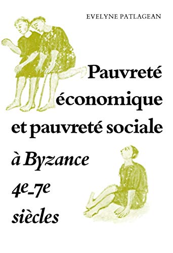 9782713200663: Pauvret conomique et pauvret siociale  Byzance, 4e-7e sicles