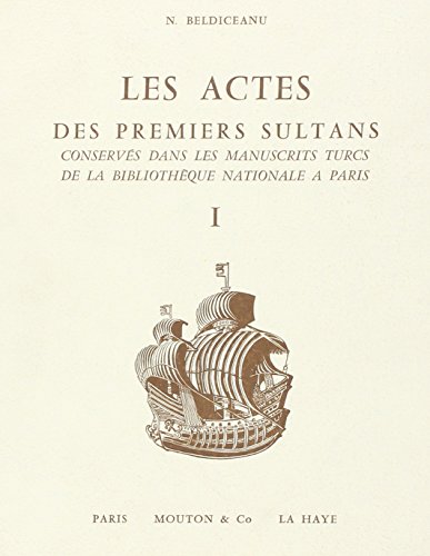 9782713201233: ACTES DES PREMIERS SULTANS CONSERVES DANS LES MANUSCRITS TURCS DE LA BIBLIOTHEQU: Tome 1, Actes de Mehmed II