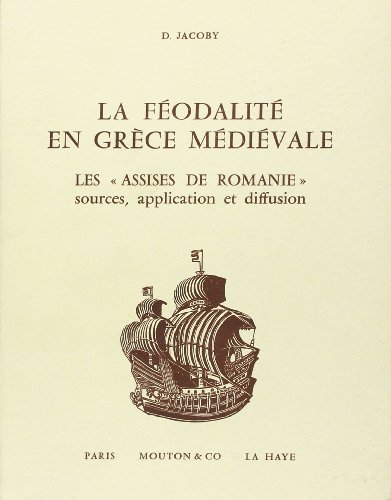 Imagen de archivo de La Feodalite En Grece Medievale: Les Assises De Romanie a la venta por Gallix