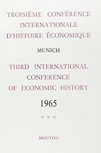 Beispielbild fr Troisime confrence internationale d'histoire conomique. Munich 1965, tome 3 zum Verkauf von Ammareal