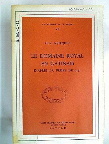 DOMAINE ROYAL EN GATINAIS D'APRES LA PRISEE DE 1332 (LE) (9782713202797) by FOURQUIN G