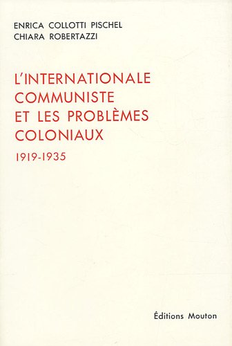 Beispielbild fr INTERNATIONALE COMMUNISTE ET LES PROBLEMES COLONIAUX, 1919-1935 (L') zum Verkauf von Gallix