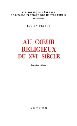 CÅ“ur religieux du 16e siÃ¨cle - Recueil d'articles consacrÃ©s (9782713203947) by FEBVRE, Lucien Paul Victor